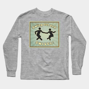 Swing out! Long Sleeve T-Shirt